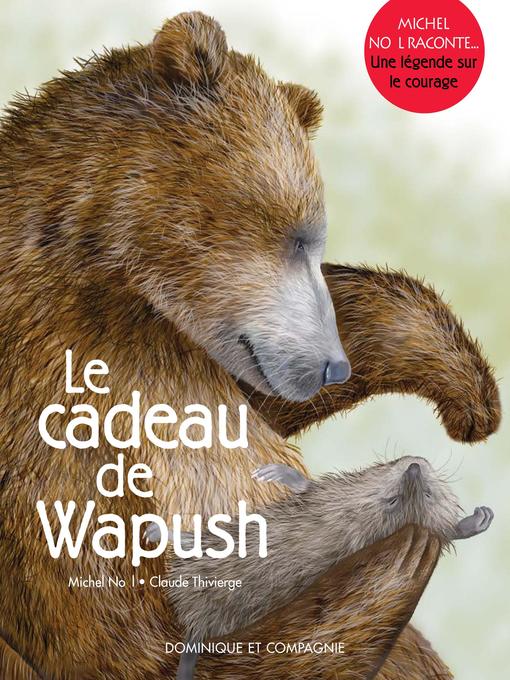 Title details for Le cadeau de Wapush by Michel Noël - Wait list